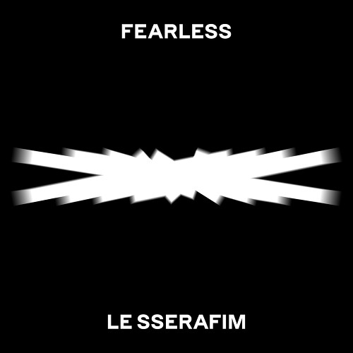 LE SSERAFIM (르세라핌)-FEARLESS