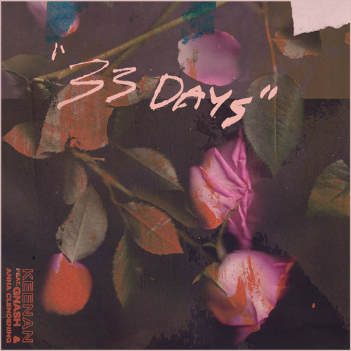 Keenan-33 Days (feat. gnash &amp;amp; Anna Clendening)