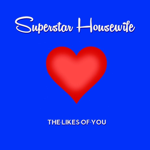 The Likes Of You-Superstar Housewife