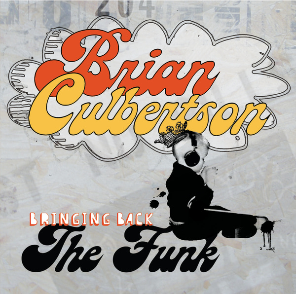 Brian Culbertson-Funkin&#039; Like My Father (Album Version)