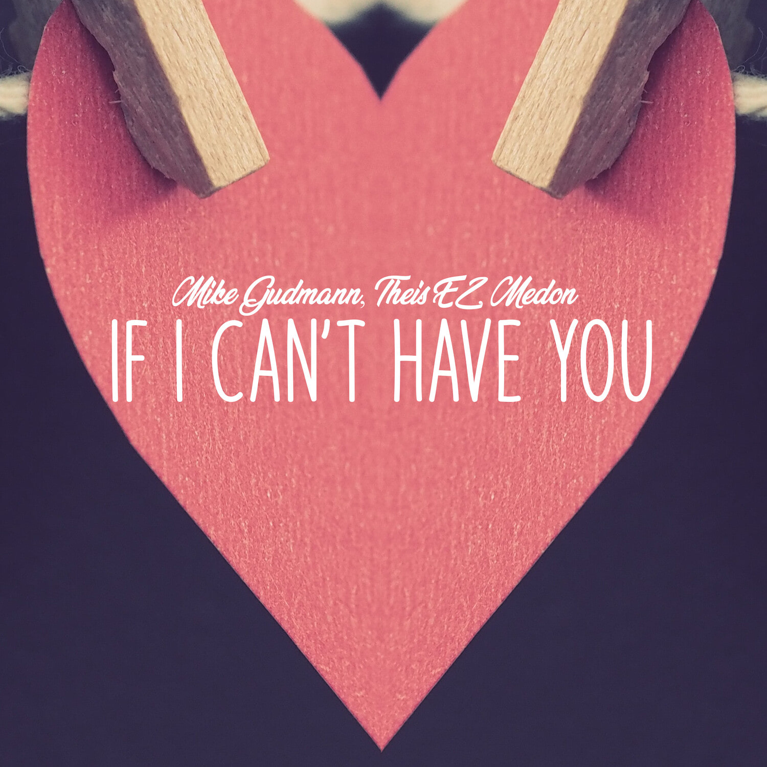 Mike Gudmann,Theis EZ,Medon-If I Can&#039;t Have You