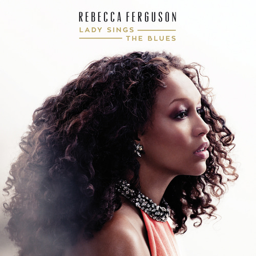 Rebecca Ferguson-All Of Me